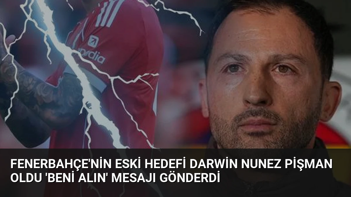 Fenerbahçe’nin Eski Hedefi Darwin Nunez Pişman Oldu ‘Beni Alın’ Mesajı Gönderdi