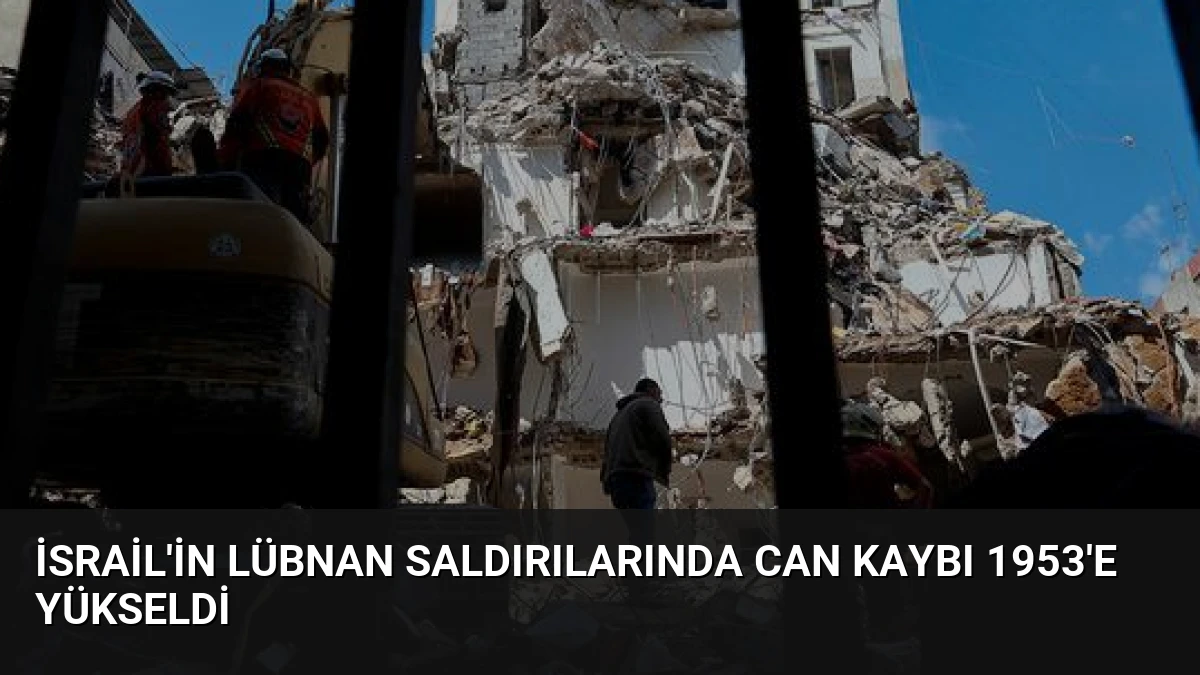 İsrail’in Lübnan Saldırılarında Can Kaybı 1953’e Yükseldi