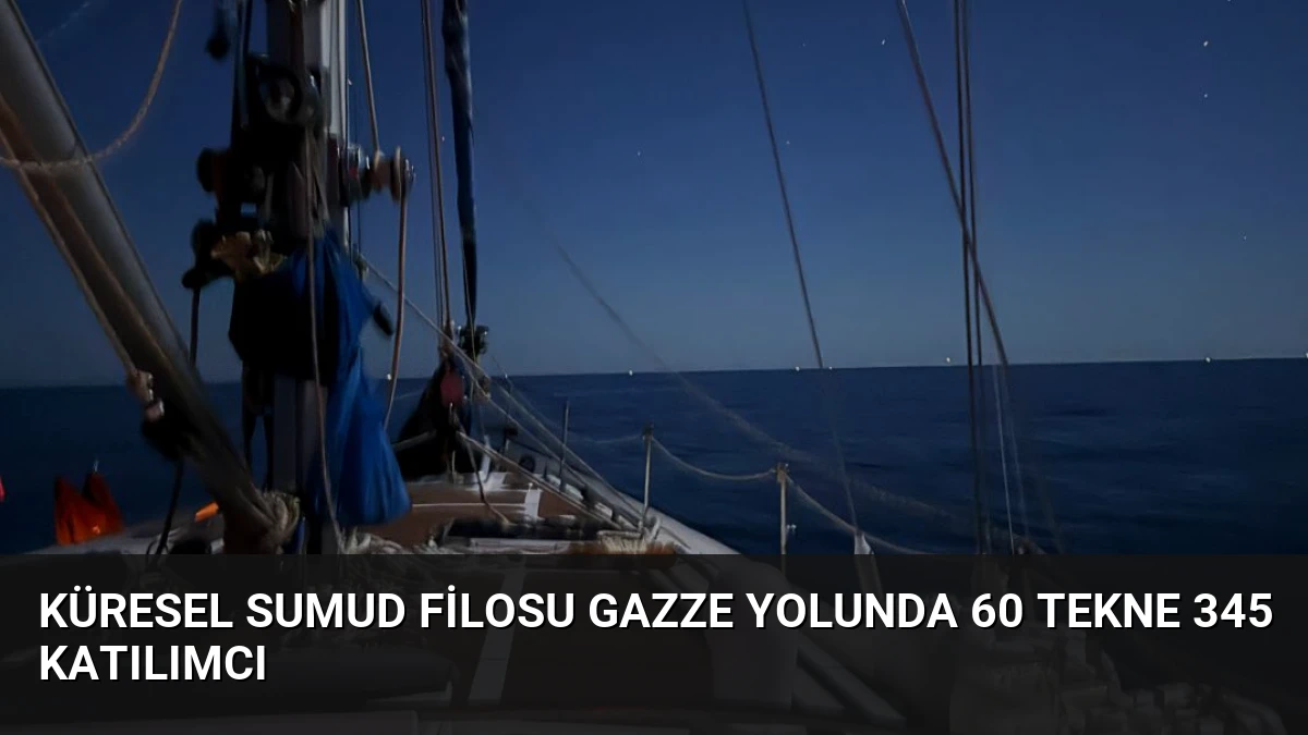 Küresel Sumud Filosu Gazze Yolunda 60 Tekne 345 Katılımcı