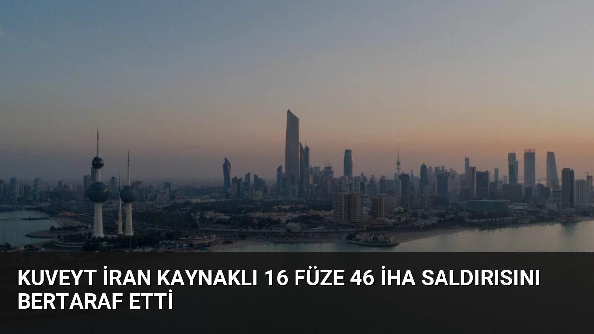 Kuveyt İran Kaynaklı 16 Füze 46 İHA Saldırısını Bertaraf Etti
