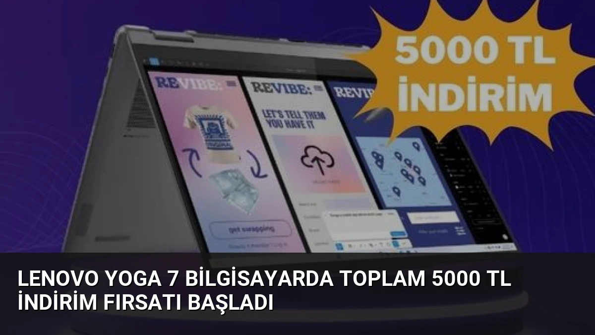 Lenovo Yoga 7 Bilgisayarda Toplam 5000 TL İndirim Fırsatı Başladı
