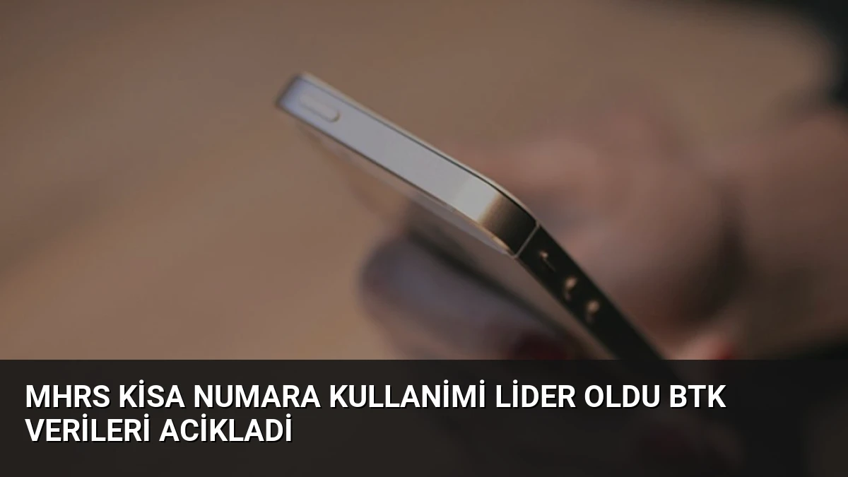 MHRS Kisa Numara Kullanimi Lider Oldu BTK Verileri Acikladi