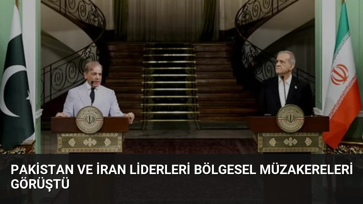 Pakistan ve İran Liderleri Bölgesel Müzakereleri Görüştü