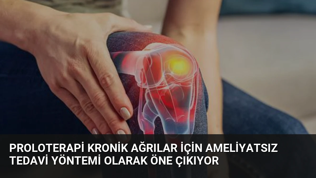 Proloterapi Kronik Ağrılar İçin Ameliyatsız Tedavi Yöntemi Olarak Öne Çıkıyor