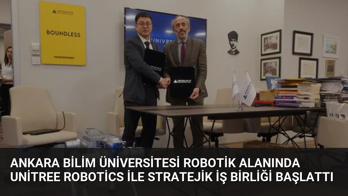 Ankara Bilim Üniversitesi Robotik Alanında Unitree Robotics ile Stratejik İş Birliği Başlattı