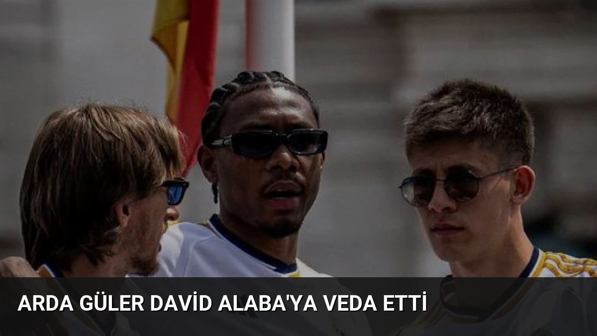 Arda Güler David Alaba’ya Veda Etti