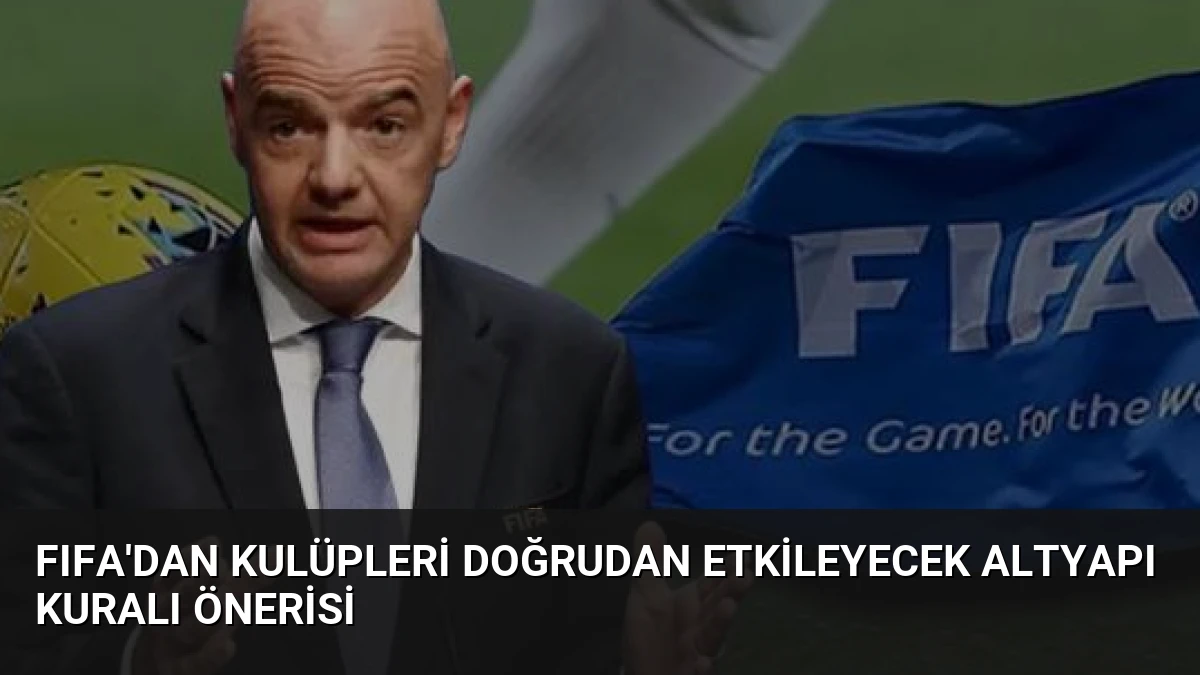 FIFA’dan Kulüpleri Doğrudan Etkileyecek Altyapı Kuralı Önerisi