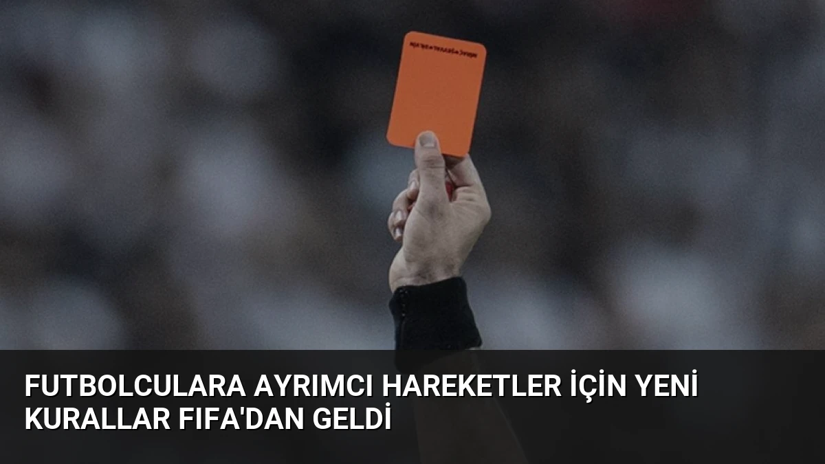 Futbolculara Ayrımcı Hareketler İçin Yeni Kurallar FIFA’dan Geldi