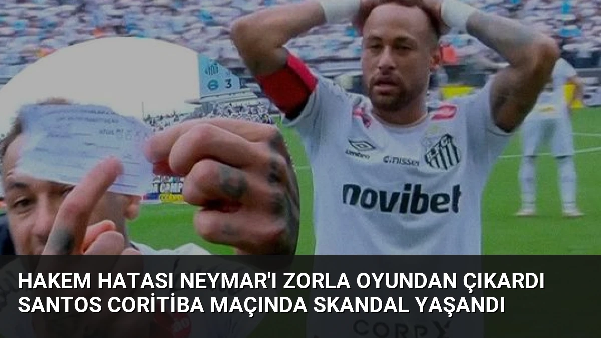 Hakem Hatası Neymar’ı Zorla Oyundan Çıkardı Santos Coritiba Maçında Skandal Yaşandı