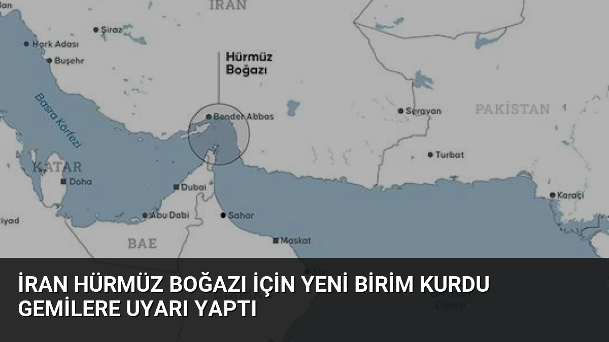 İran Hürmüz Boğazı İçin Yeni Birim Kurdu Gemilere Uyarı Yaptı