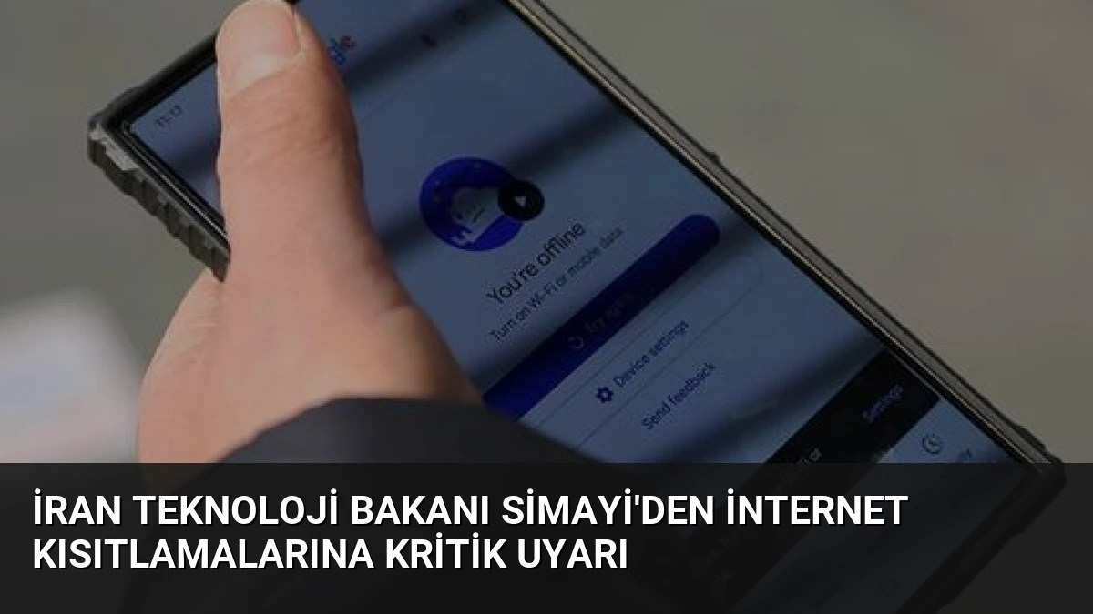 İran Teknoloji Bakanı Simayi’den İnternet Kısıtlamalarına Kritik Uyarı