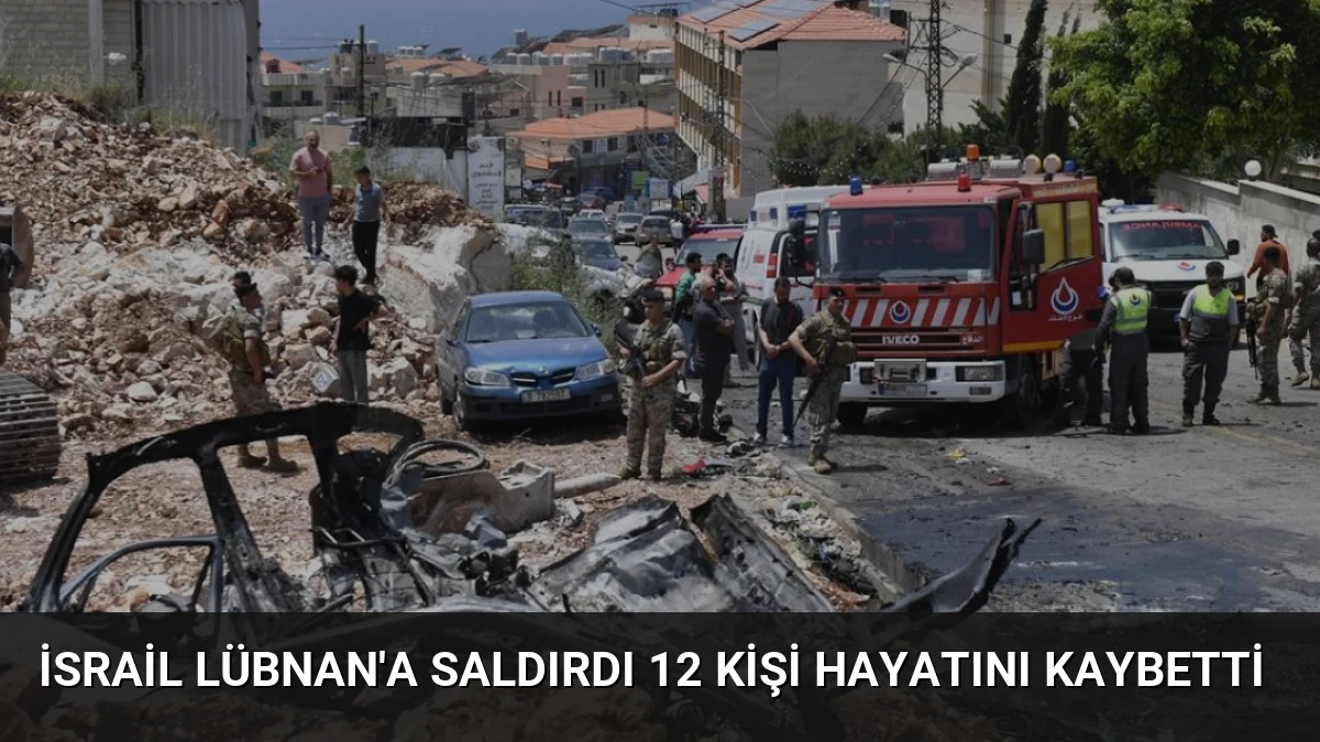 İsrail Lübnan’a Saldırdı 12 Kişi Hayatını Kaybetti