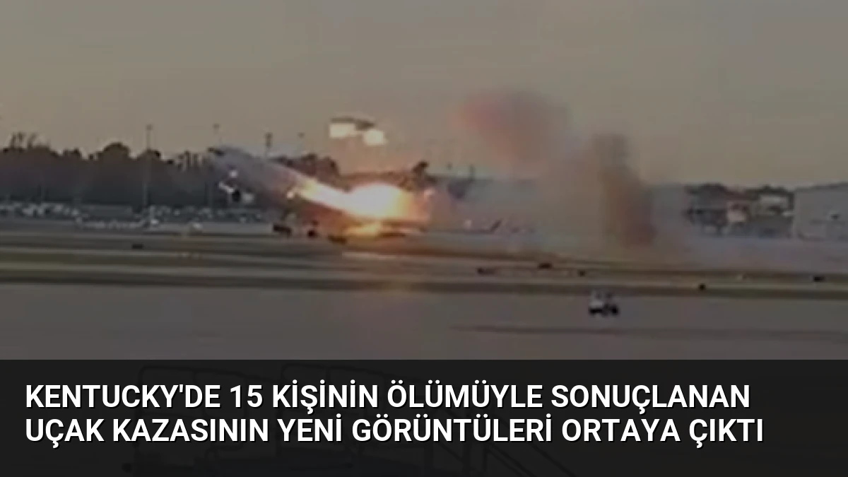 Kentucky’de 15 Kişinin Ölümüyle Sonuçlanan Uçak Kazasının Yeni Görüntüleri Ortaya Çıktı