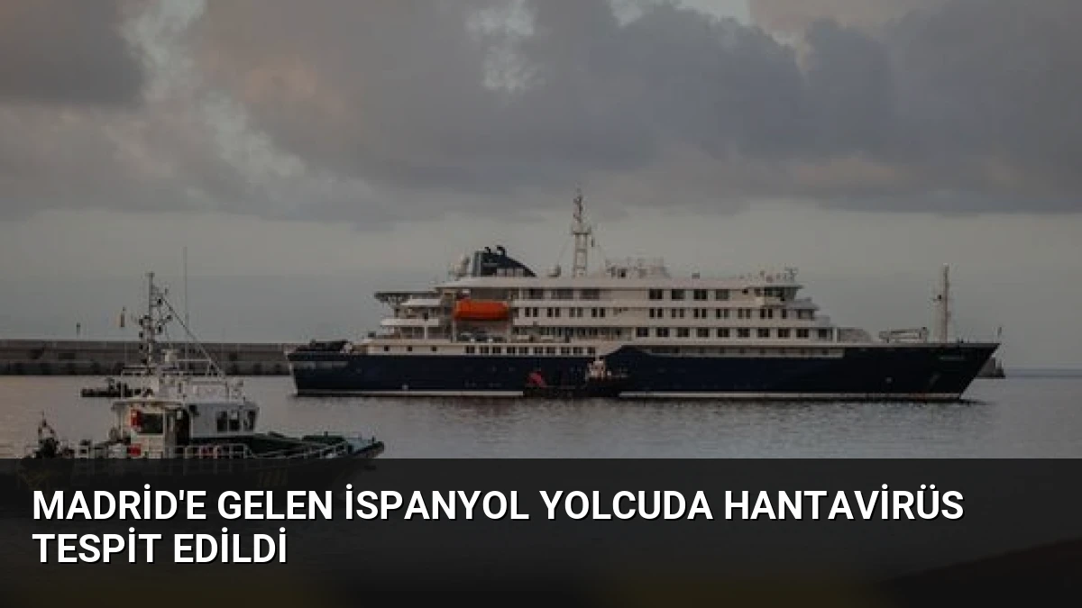 Madrid’e Gelen İspanyol Yolcuda Hantavirüs Tespit Edildi