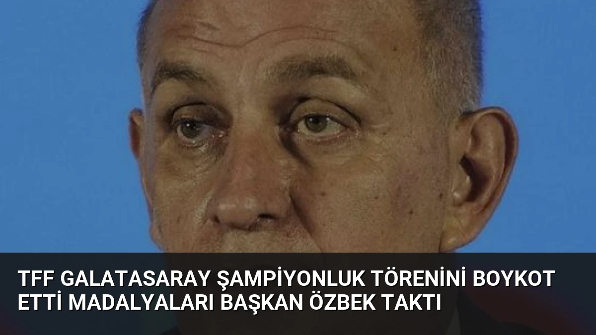 TFF Galatasaray Şampiyonluk Törenini Boykot Etti Madalyaları Başkan Özbek Taktı