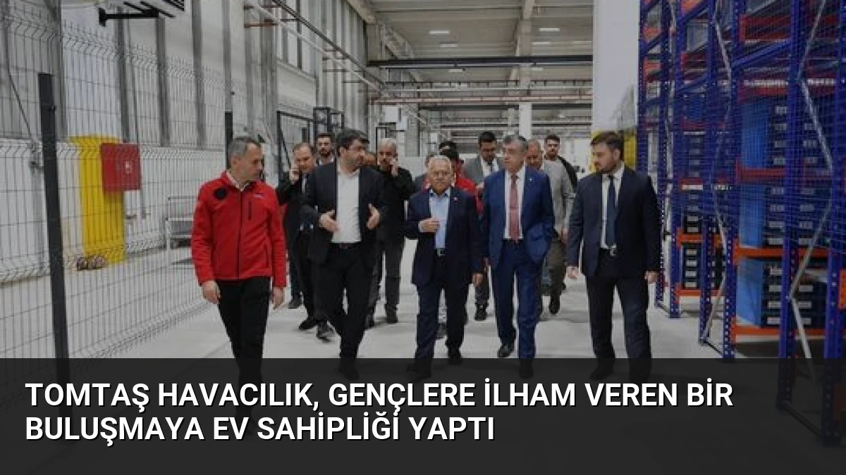 TOMTAŞ Havacılık, Gençlere İlham Veren Bir Buluşmaya Ev Sahipliği Yaptı