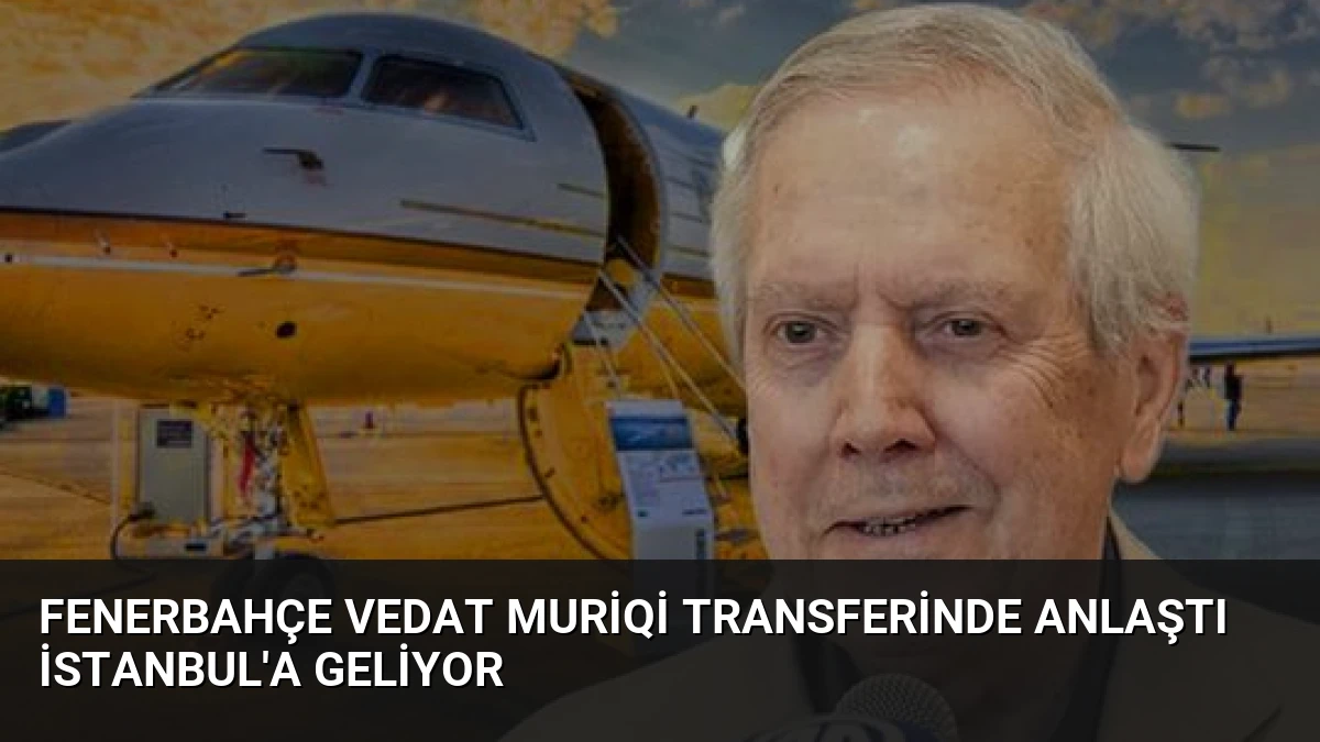 Fenerbahçe Vedat Muriqi Transferinde Anlaştı İstanbul’a Geliyor