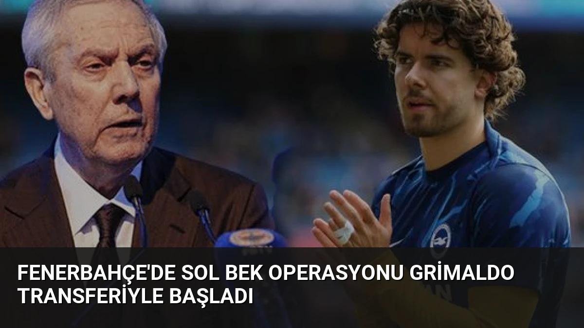 Fenerbahçe’de Sol Bek Operasyonu Grimaldo Transferiyle Başladı