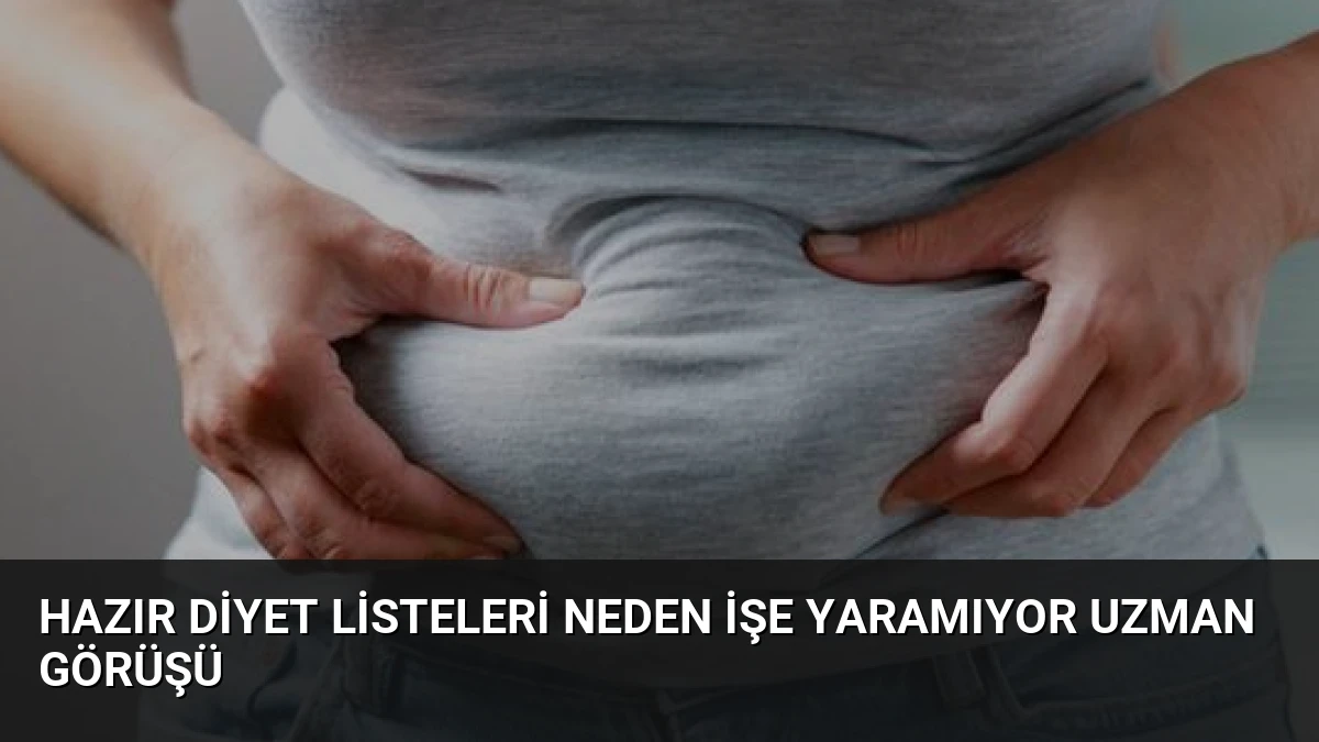 Hazır Diyet Listeleri Neden İşe Yaramıyor Uzman Görüşü