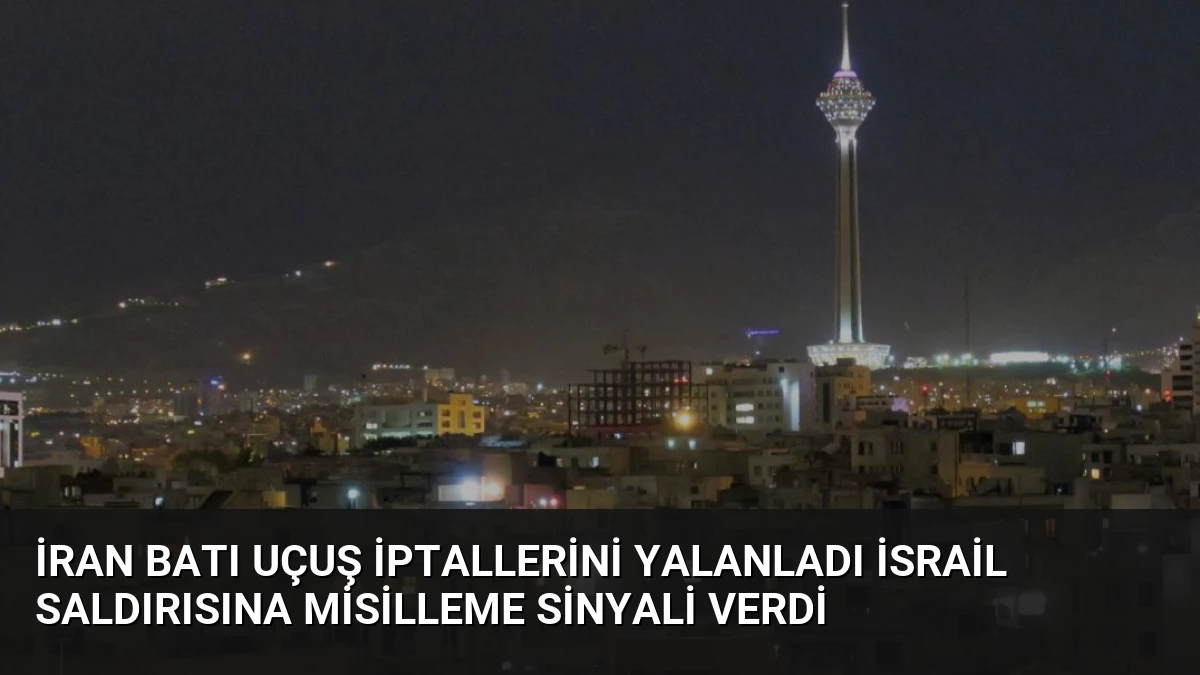 İran Batı Uçuş İptallerini Yalanladı İsrail Saldırısına Misilleme Sinyali Verdi