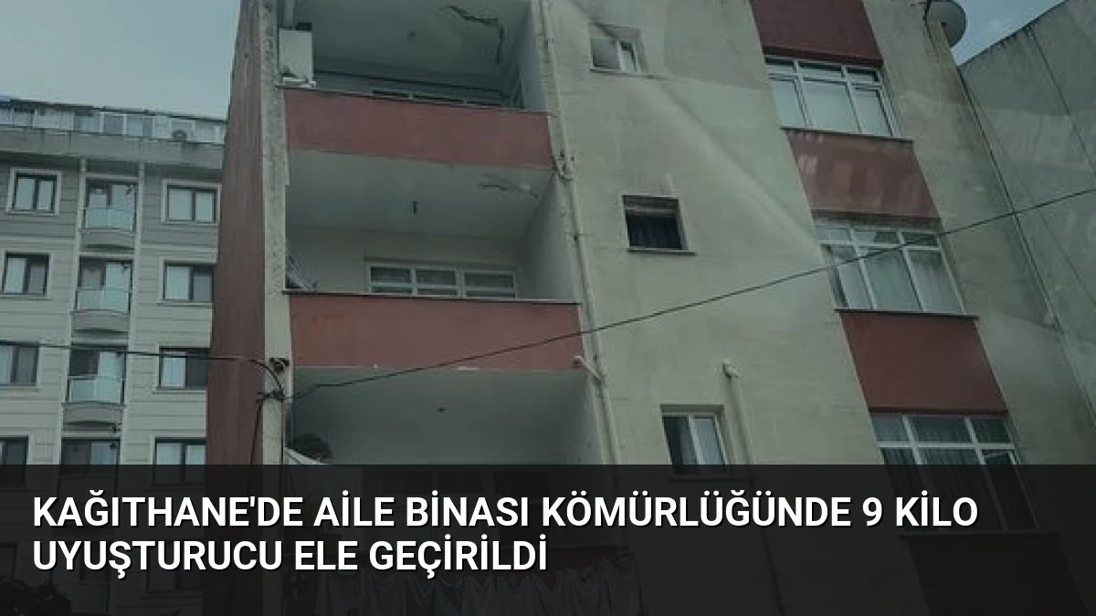 Kağıthane’de Aile Binası Kömürlüğünde 9 Kilo Uyuşturucu Ele Geçirildi