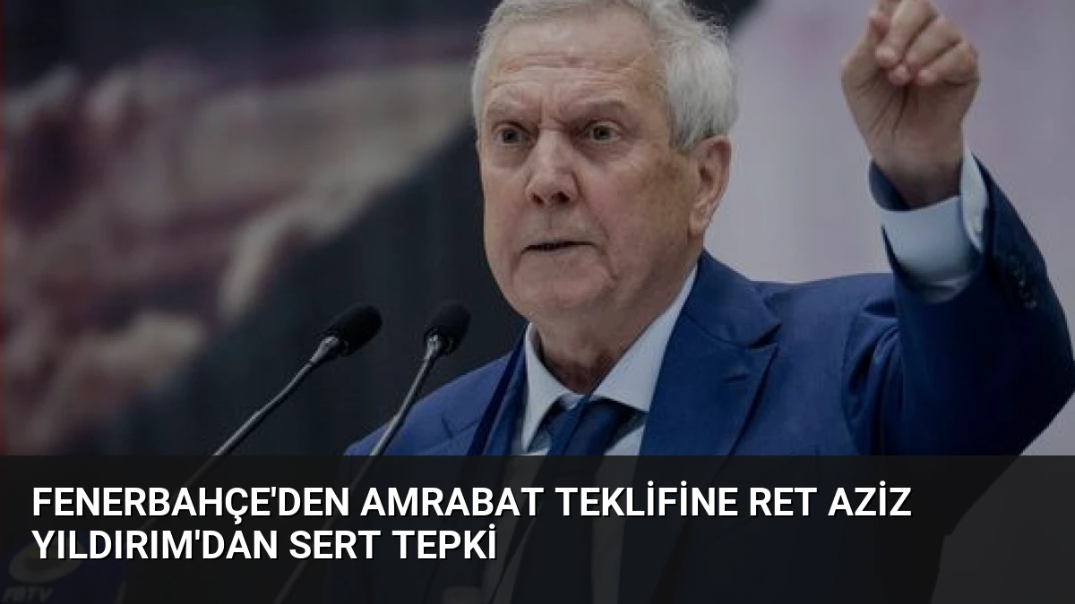 Fenerbahçe’den Amrabat Teklifine Ret Aziz Yıldırım’dan Sert Tepki