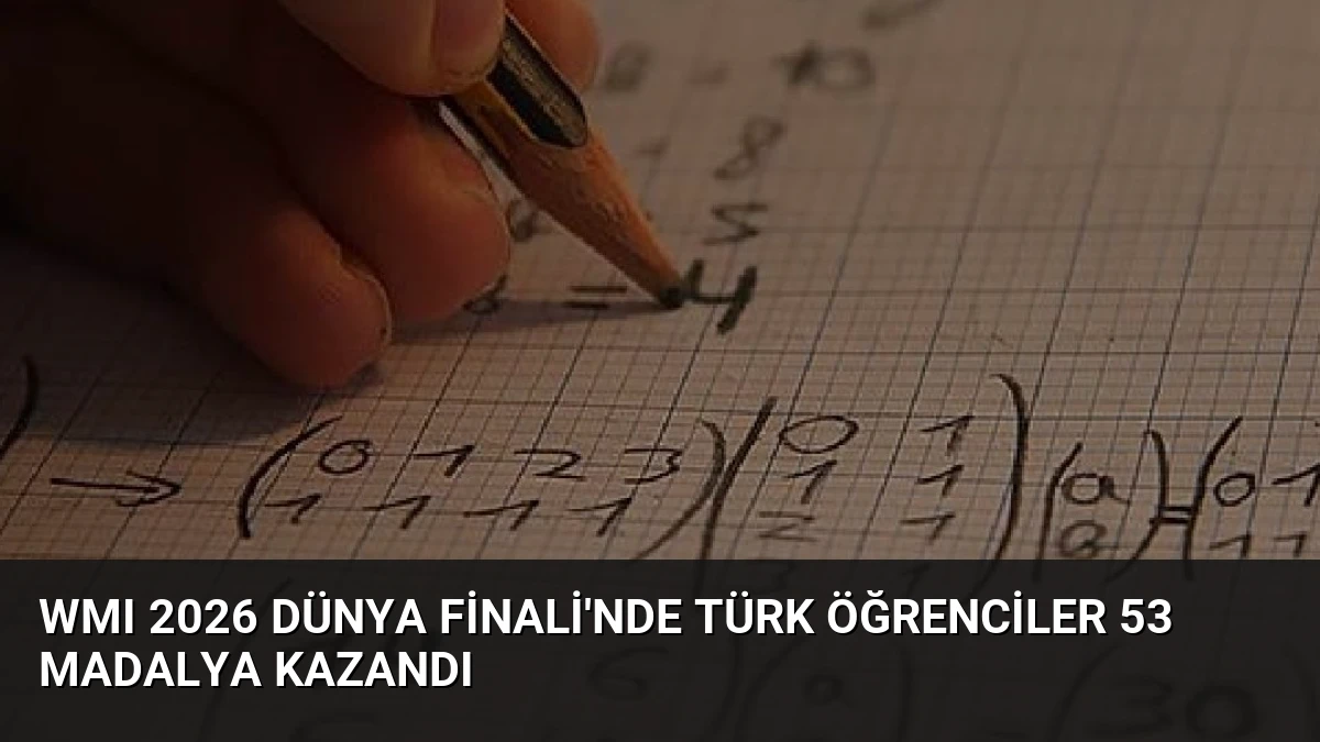 WMI 2026 Dünya Finali’nde Türk Öğrenciler 53 Madalya Kazandı