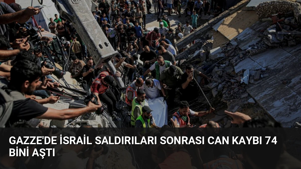 Gazze’de İsrail Saldırıları Sonrası Can Kaybı 74 Bini Aştı