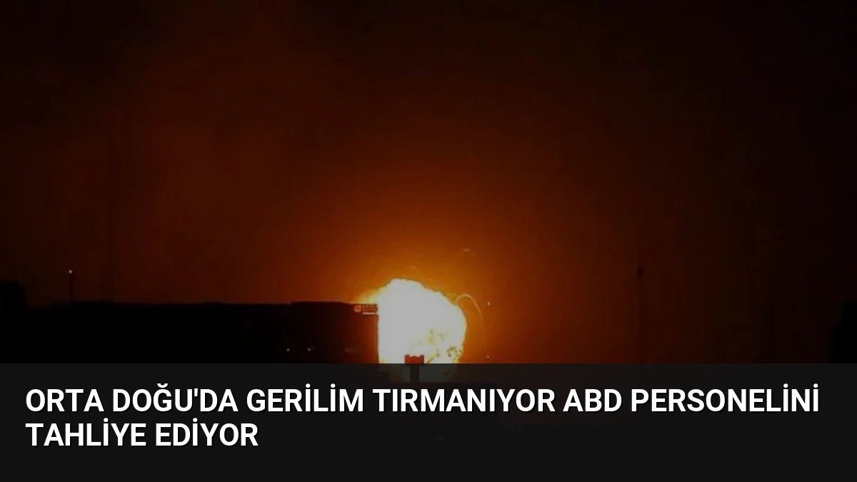 Orta Doğu’da Gerilim Tırmanıyor ABD Personelini Tahliye Ediyor
