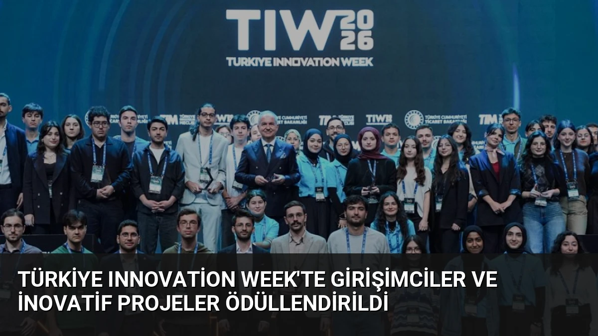 Türkiye Innovation Week’te Girişimciler ve İnovatif Projeler Ödüllendirildi